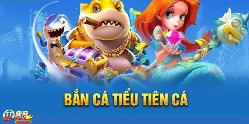 Những tips bắn cá tiểu tiên cá trực tiếp hiệu quả từ các cao thủ