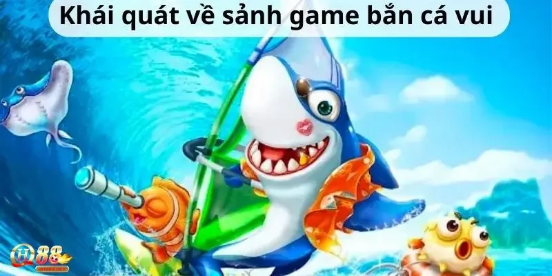 Giới thiệu bắn cá vui