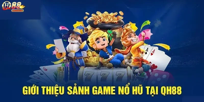 Giới thiệu nổ hũ QH88